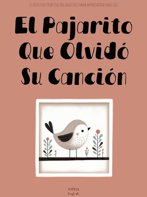 cover image of El Pajarito Que Olvidó Su Canción